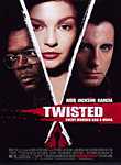 Twisted, Female cop Jessica is more dedicated to enforcing the law than most of her colleagues: Seems father moonlighted as a serial killer. Starring: Ashley Judd, Samuel L. Jackson ... 2004